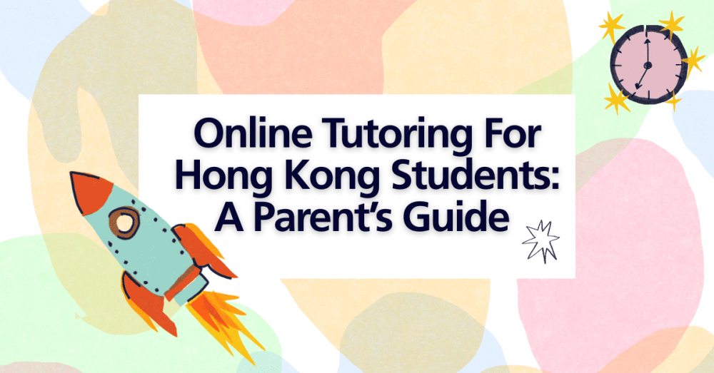 Online Tutoring for Hong Kong Students: A Parent's Guide